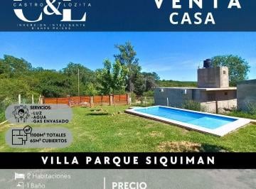 Casa · 65m² · 3 Ambientes · 1 Cochera · Se Vende Casa 2 Dor, Piscina en 1.100 m² de Terreno. Villa Parque Siquiman