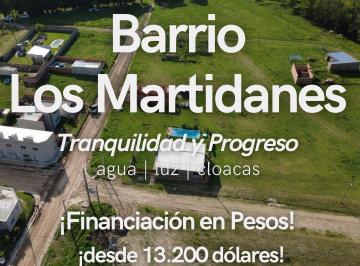 Terreno · 243m² · Lotes Finaciados Desde 13.200 Dólares! Listos Para Escriturar! Financiación en Pesos! Los Martidanes