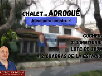 Casa · 280m² · 4 Ambientes · 1 Cochera · Chalet a 2 Cuadras de La Estación de Adrogué - Ideal Para Construir