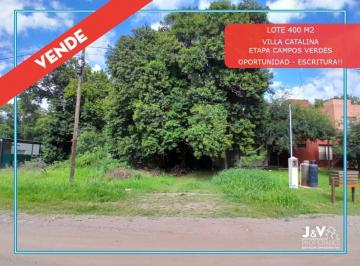Terreno · 400m² · Vendo Lote 400 m² - Villa Catalina. Etapa Campos Verdes | con Escritura