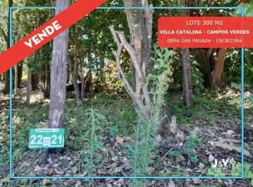 Terreno · 300m² · Vendo Lote 300 m² - Villa Catalina | Etapa Campos Verdes - con Escritura