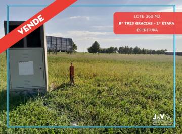 Terreno · 360m² · Venta | Lote 360 m² - B° Tres Gracias, 1° Etapa - Escritura