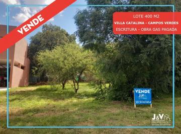 Terreno · 400m² · Vendo Lote 400 m² - Villa Catalina. Etapa Campos Verdes | con Escritura