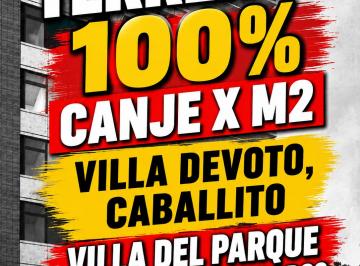 Terreno , Caballito · Terrenos 100% Canje X m² Caballito Villa del Parque Villa Devoto. Atencion!