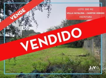 Terreno · 300m² · Vendo Lote 300 m² - Villa Catalina. Etapa Campos Verdes | Reservado!