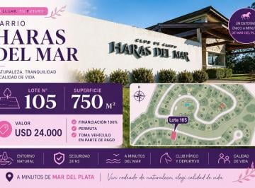 Terreno · 750m² · Lote 105 - 750 m² en Haras del Mar - Financiación 100% Directa / Toma Vehículo / Permuta