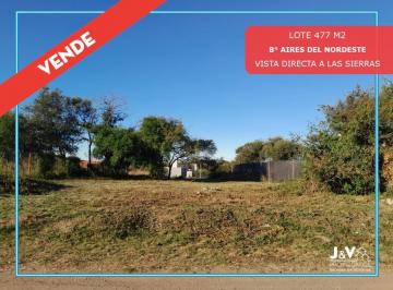 Terreno · 477m² · Vendo Lote 477 m² en Aires del Nordeste - Vista Directa a Las Sierras