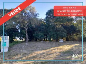 Terreno · 476m² · Vendo Lote 476 m² en Aires del Nordeste - Vista Directa a Las Sierras