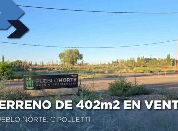 Terreno · 402m² · Terreno en Venta 402 m² Pueblo Norte Cipolletti