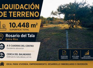 Terreno , Rosario del Tala · Liquido Terreno 10.448 m² en Rosario del Tala - Excelente Ubicación