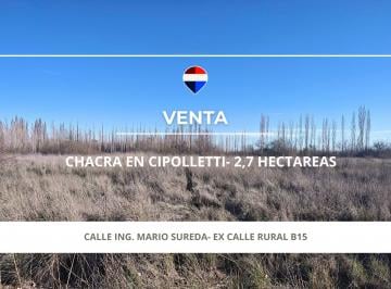 Campo · 3ha · Chacra en Venta de 2.7 Has Apto Loteo - Cipolletti