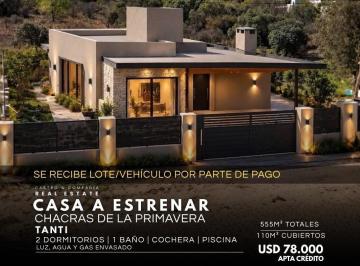 Casa · 110m² · 4 Ambientes · 1 Cochera · Venta Casa a Estrenar de 2 Dorm. en Chacras de La Primavera – Tanti | Apta Crédito