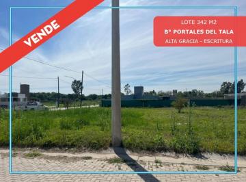 Terreno · 342m² · Lote en Venta - Portales del Tala Alta Gracia. 342 m² C/escritura!