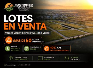 Terreno , Oro Verde · Lotes en Pesos con Financiación en Oro Verde: Valles Virgen de Pompeya en 36 Cuotas Fijas y 10% Off