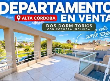 Departamento · 90m² · 3 Ambientes · 1 Cochera · Se Vende! Departamento 2 Dorm. con Terraza Propia y Cochera Alta Cordoba